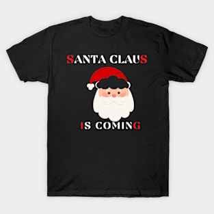 Santa is coming T-Shirt